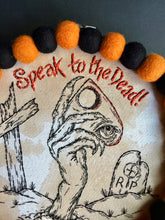 Load image into Gallery viewer, Speak to the Dead!