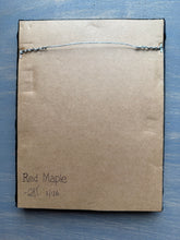 Load image into Gallery viewer, Window- Red Maple